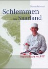 Schlemmen im Saarland: Regionalküche mit Pfiff Leisure, Home & Garden