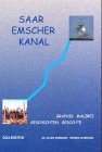 Saar-Emscher-Kanal: Geschichten - Gedichte - Grafik - Malerei: Graphik, Malerei, Geschichten, Gedichte Contemporary literature