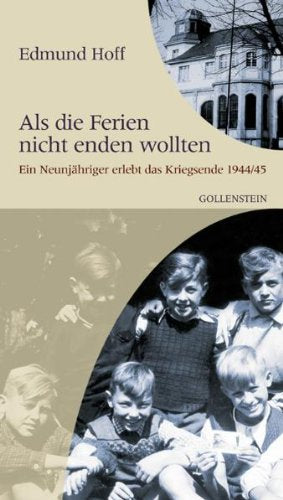 Als die Ferien nicht enden wollten: Ein Neunjähriger erlebt das Kriegsende 1944/45 Contemporary literature