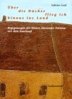 Über die Dächer flieg ich hinaus ins Land: Begegnungen des Malers Alexander Dettmar mit dem Saarland: Begegnungen des Malers Alexander Dettmar mit dem ... Hrsg. v. Horst Ziegler u. Karl-Heinz Thieser Art & Literature Books