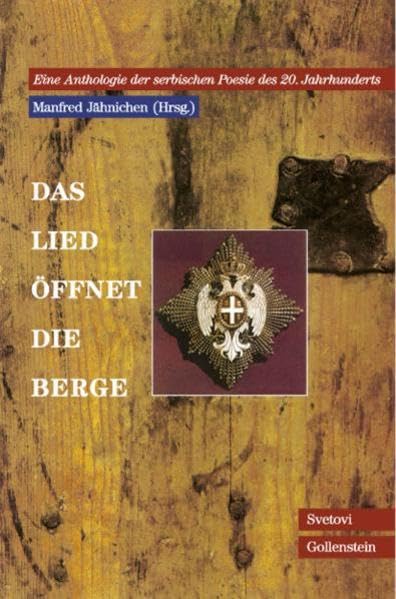 Das Lied öffnet die Berge. Eine Anthologie der serbischen Poesie des 20. Jahrhunderts Jähnichen, Manfred: book