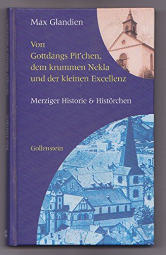 Von Gottdangs Pit'chen, dem krummen Nekla und der kleinen Excellenz: Merziger Historie & Histörchen Fiction