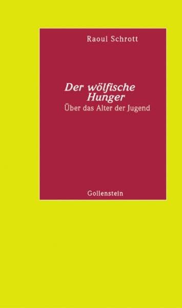 Der wölfische Hunger: Über das Alter der Jugend (Abiturreden) Essays & Short Stories