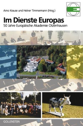 Im Dienste Europas: 50 Jahre Europäische Akademie Otzenhausen Politics & History