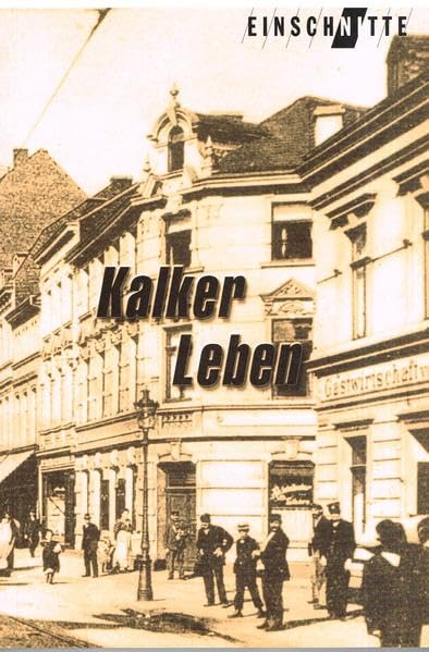 Kalker Leben: Eine Fotodokumentation zur Kalker Geschichte book