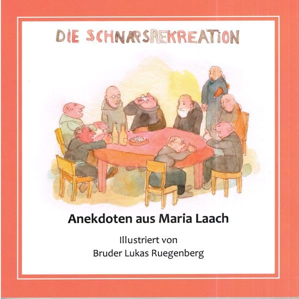 Die Schnapsrekreation: Anekdoten aus Maria Laach Humour & Satire