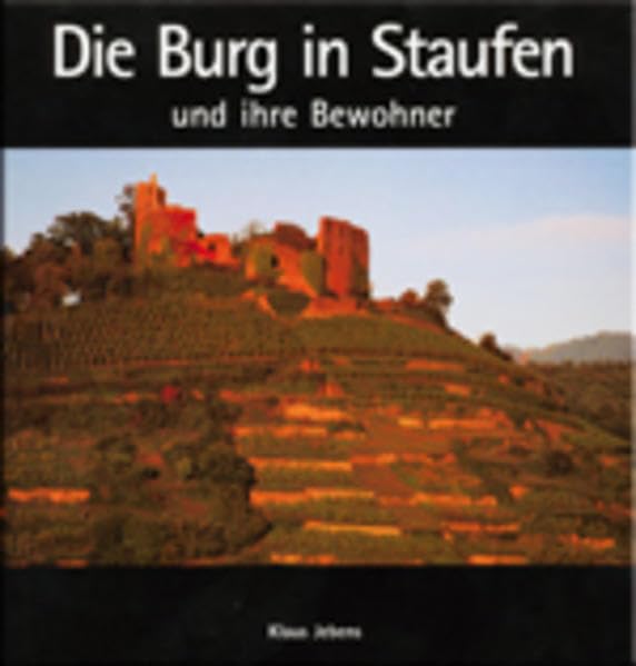 Die Burg in Staufen und ihre Bewohner Leisure, Home & Garden