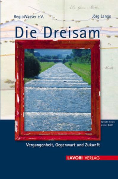 Die Dreisam: Vergangenheit, Gegenwart und Zukunft Geology & Geography