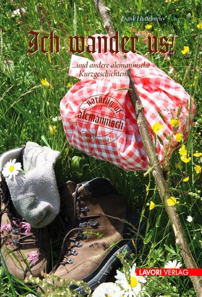 Ich wander us: ...und andere alemannische Geschichten. Humour & Satire