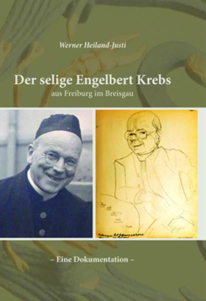 Der selige Engelbert Krebs aus Freiburg im Breisgau: Eine Dokumentation Politics & History
