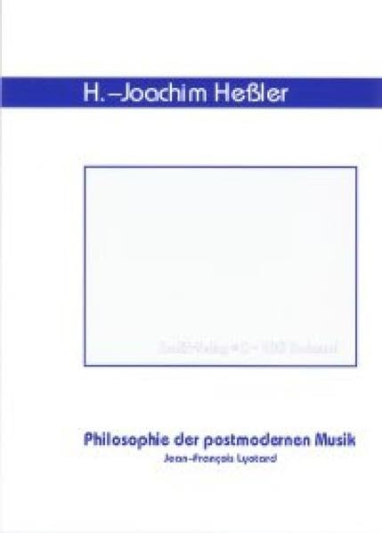 Philosophie der postmodernen Musik: Jean-François Lyotard Philosophy