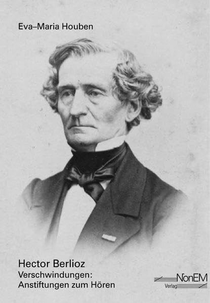 Hector Berlioz. Verschwindungen: Anstiftungen zum Hören book
