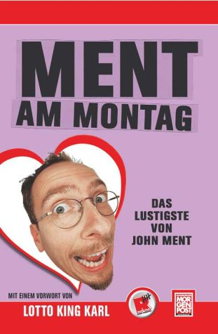 Ment am Montag: Das Lustigste von John Ment Humour & Satire