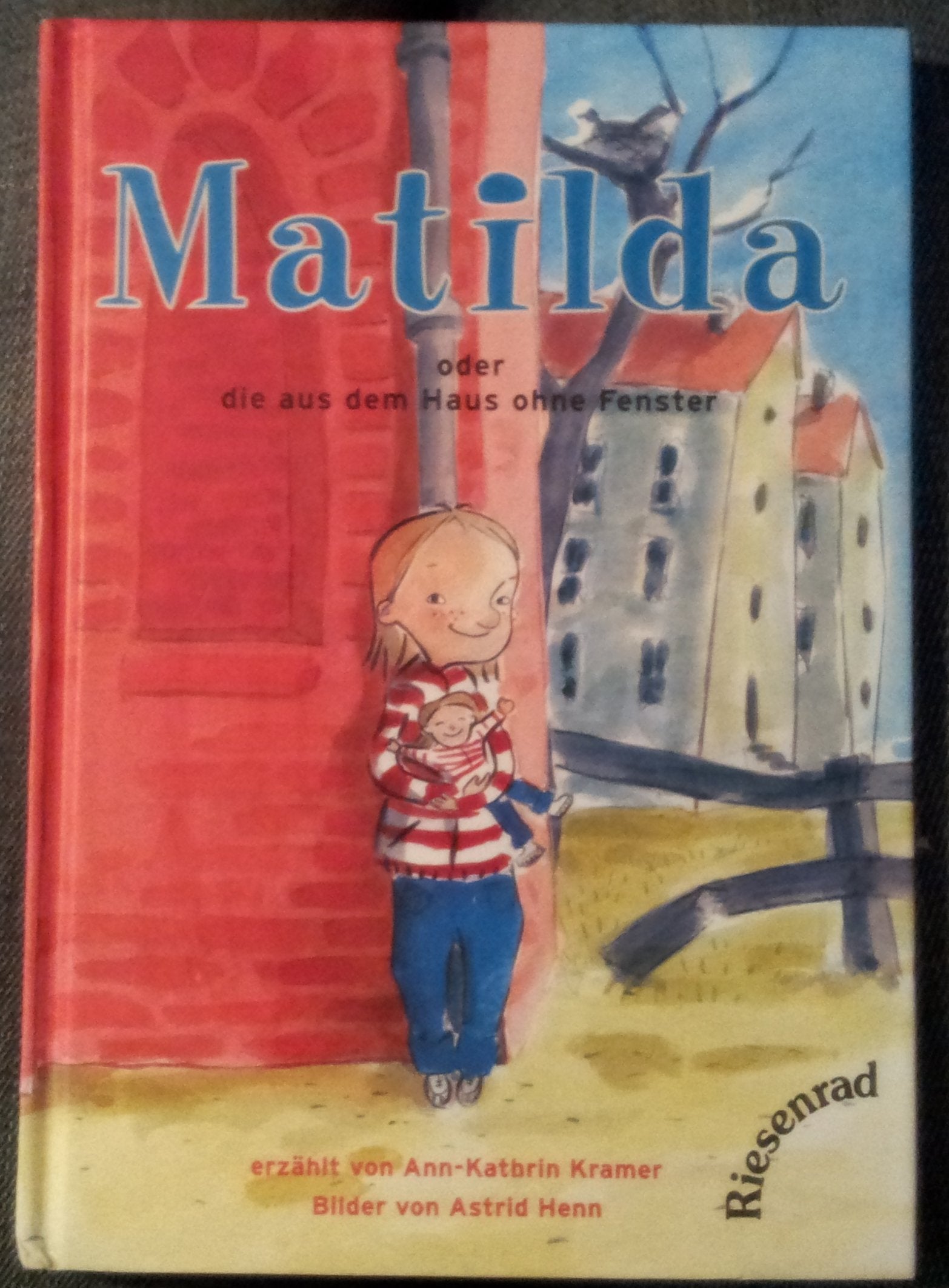 Matilda - oder die aus dem Haus ohne Fenster Children's books