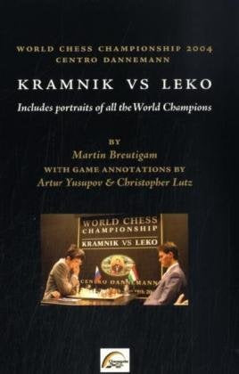 World Chess Championship 2004 Kramnik vs Leko: Includes portraits of all the World Champions Leisure & Fun