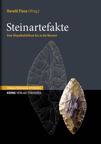 Steinartefakte: Vom Altpaläolithikum bis in die Neuzeit (Tübingen Publications in Prehistory) Natural Sciences