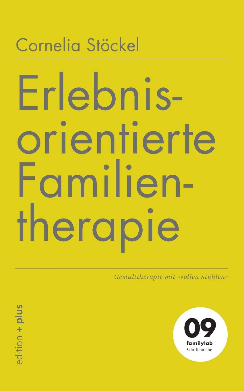 Erlebnisorientierte Familientherapie: Gestalttherapie mit 'vollen Stühlen' Social Sciences