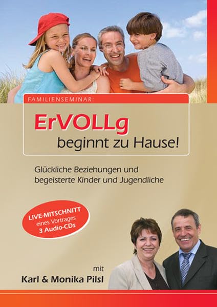 ErVollg beginnt zu Hause!: Glückliche Beziehungen und begeisterte Kinder und Jugendliche Health, Nutrition & Fitness