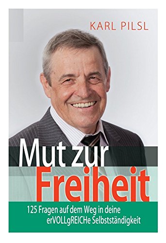 Mut zur Freiheit: 125 Fragen auf dem Weg in deine erVOLLgREICHe Selbstständigkeit Business, Finance & Career