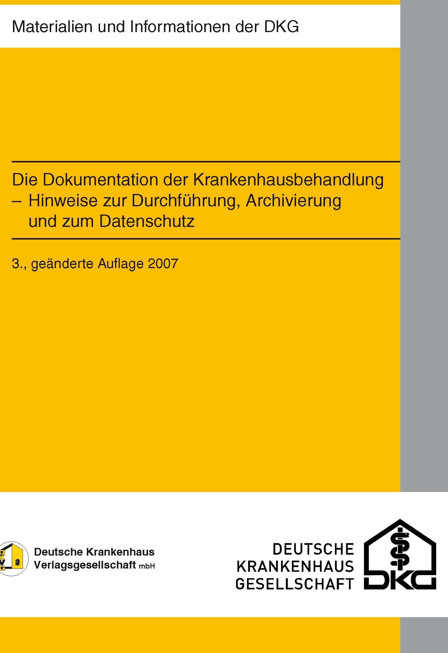 Die Dokumentation der Krankenhausbehandlung: Hinweise zur Durchführung, Archivierung und zum Datenschutz Law