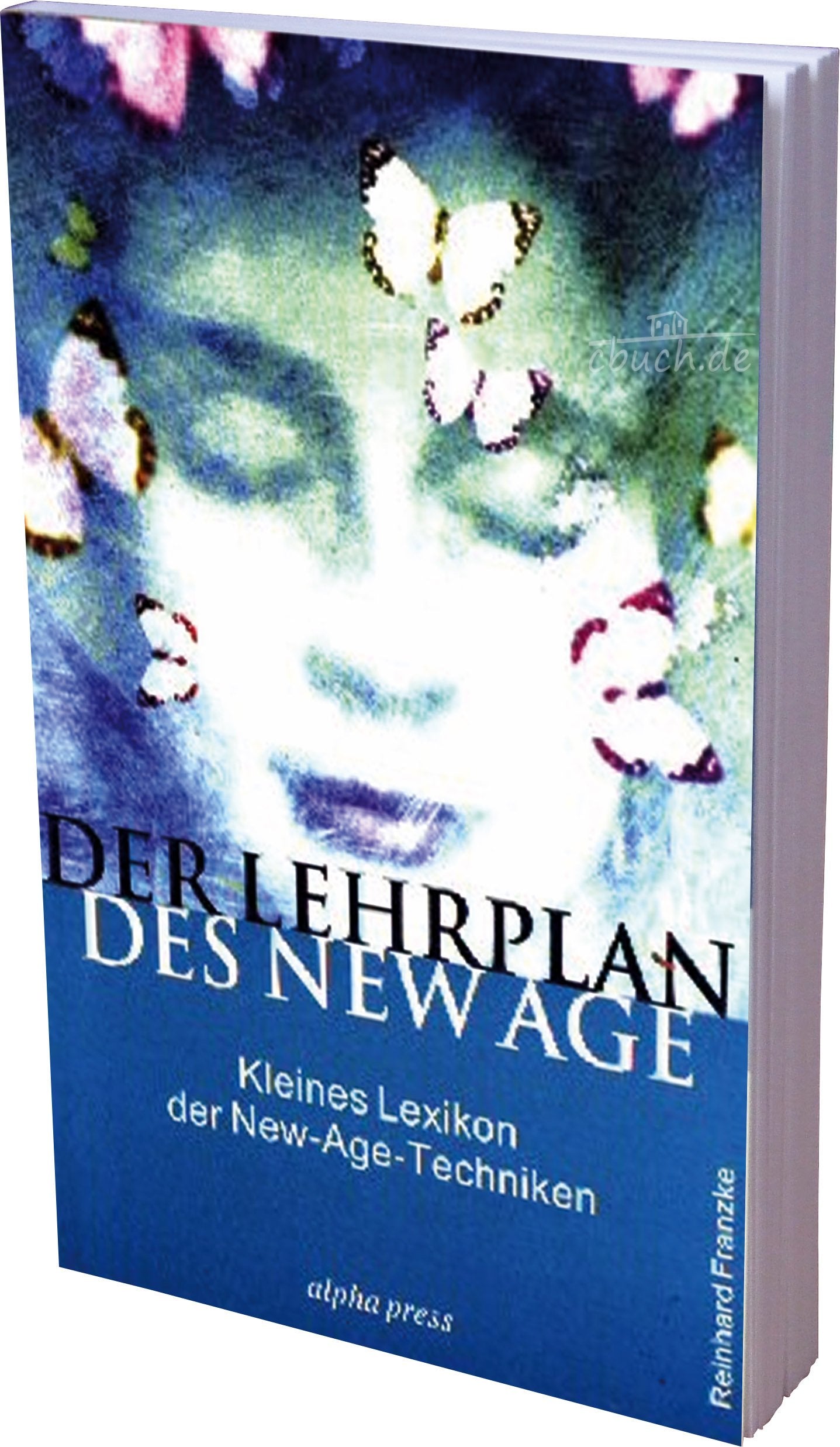 Der Lehrplan des New Age: Kleines Lexikon der New-Age-Techniken Books