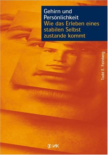 Gehirn und Persönlichkeit. Wie das Erleben eines stabilen Selbst zustande kommt Books