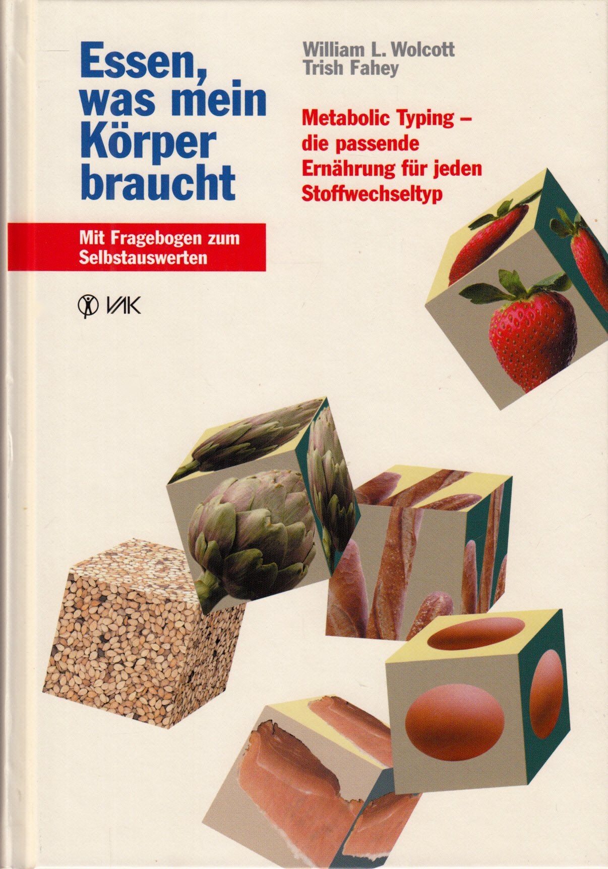 Essen, was mein Körper braucht: Metabolic Typing - die passende Ernährung für jeden Stoffwechseltyp Health, Nutrition & Fitness