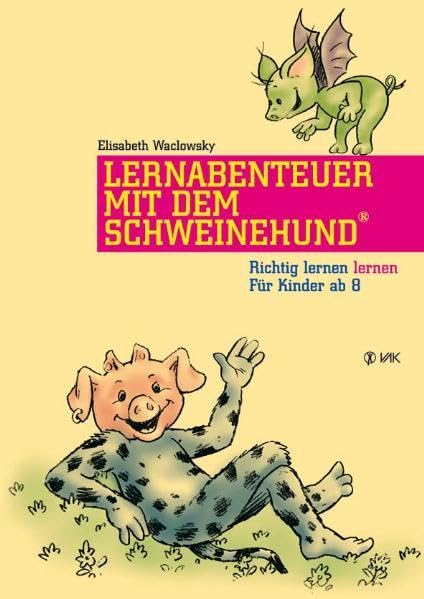 Lernabenteuer mit dem Schweinehund®: Richtig lernen lernen. Für Kinder ab 8 Parents & Children