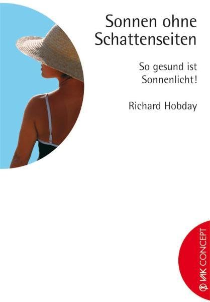 Sonnen ohne Schattenseiten: So gesund ist Sonnenlicht! (VAK Concept) Health, Nutrition & Fitness