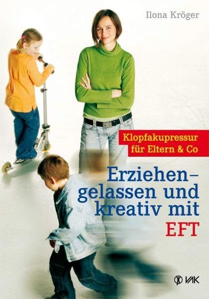 Erziehen - gelassen und kreativ mit EFT Parents & Children