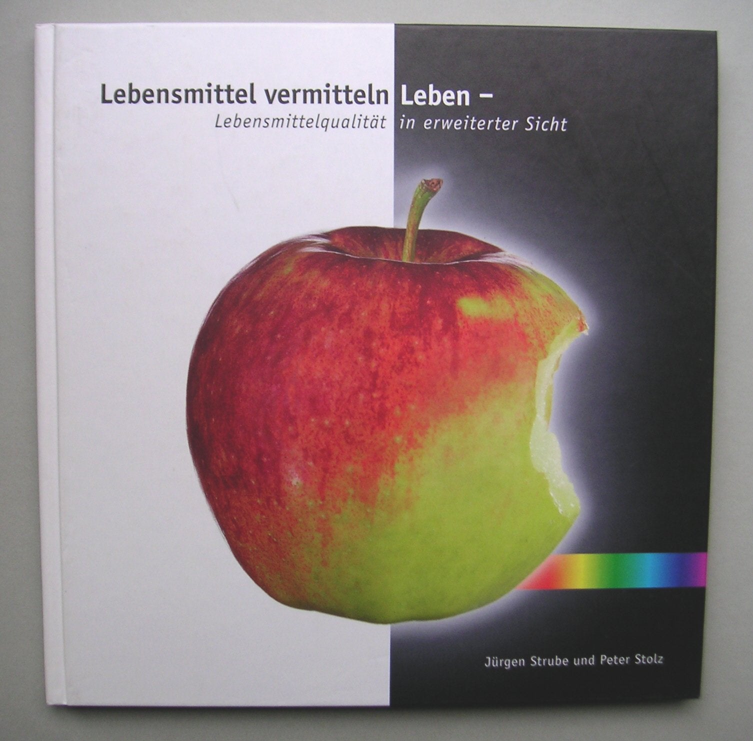 Lebensmittel vermitteln Leben - Lebensmittelqualität in erweiterter Sicht Reference Books