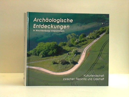 Archäologische Entdeckungen in Mecklenburg-Vorpommern. Kulturlandschaft zwischen Recknitz und Oderhaff Books