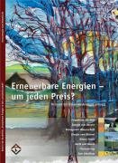 Erneuerbare Energien - um jeden Preis? Fiction