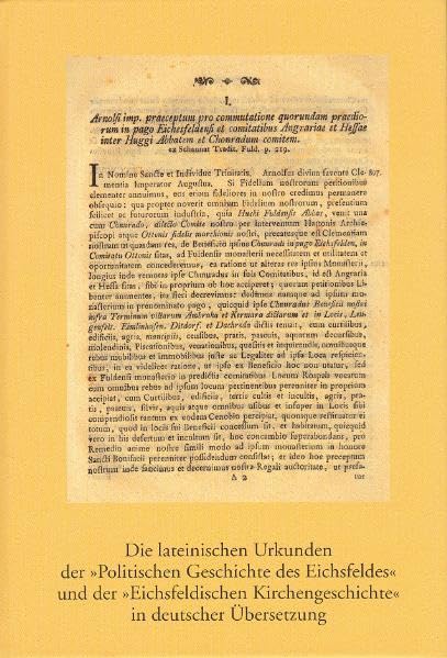 Die lateinischen Urkunden der 'Politischen Geschichte des Eichsfeldes' und der 'Eichsfeldischen Kirchengeschichte' in deutscher Übersetzung book