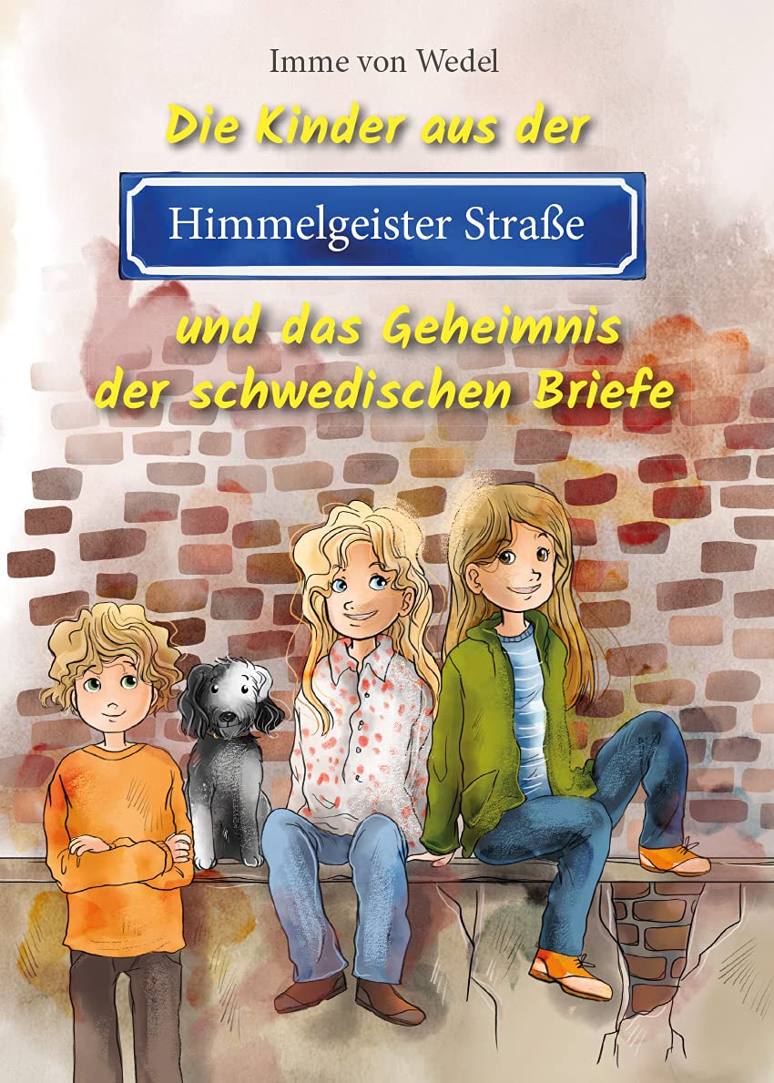Die Kinder aus der Himmelgeister Straße und das Geheimnis der schwedischen Briefe Novels & Short Stories