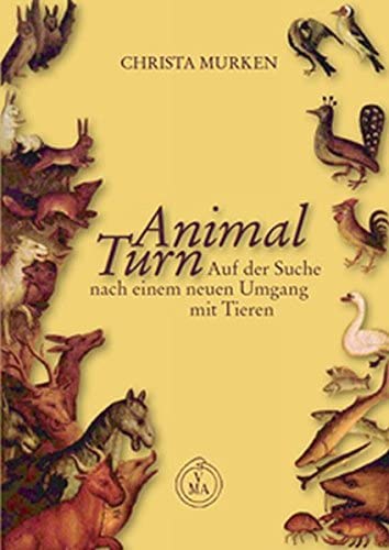 Animal Turn: Auf der Suche nach einem neuen Umgang mit Tieren Natural Sciences