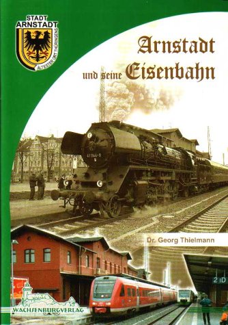 Arnstadt und seine Eisenbahn Business & Technology