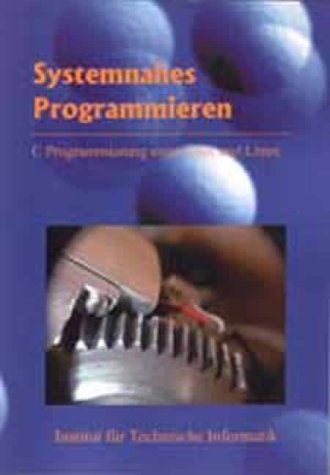Systemnahes Programmieren: C Programmierung unter Unix und Linux Books