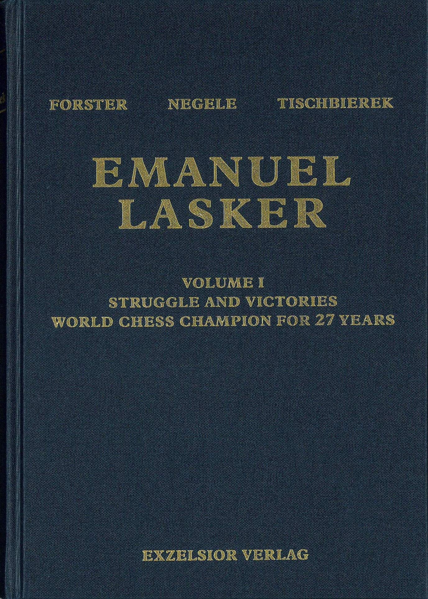 Emanuel Lasker: Volume I Struggle And Victories Memories