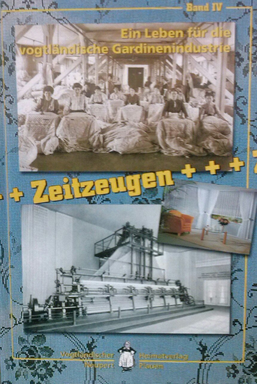 Zeitzeugen Band IV: Ein Leben für die vogtländische Gardinenindustrie Politics & History