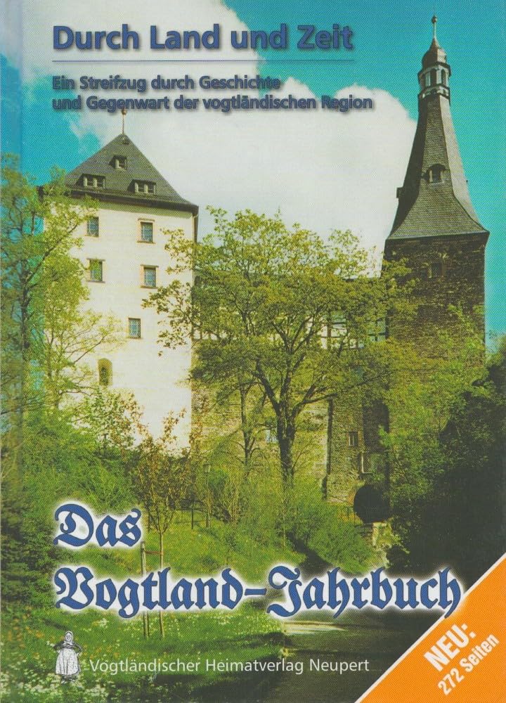 Das Vogtland Jahrbuch. Durch Land und Zeit. Ein Streifzug durch Geschichte und Gegenwart der vogtländischen Region. Reference Books