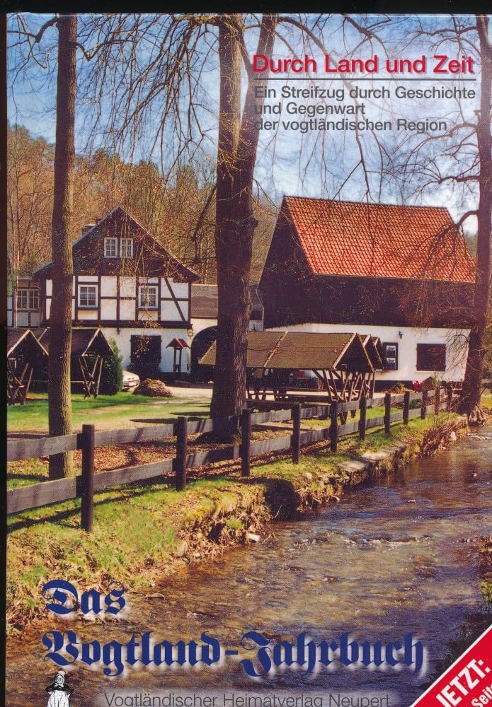 Durch Land und Zeit. Das Vogtland Jahrbuch. 24. Jahrgang Politics & History