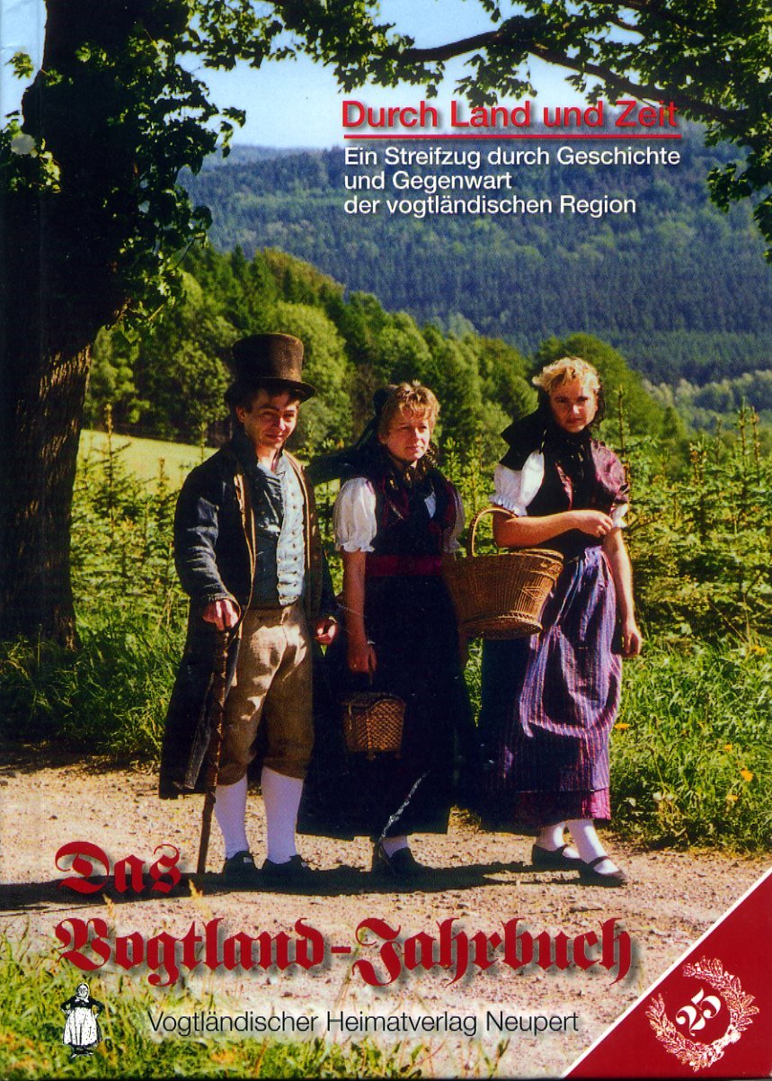 Durch Land und Zeit. Das Vogtland Jahrbuch. 25. Jahrgang Politics & History