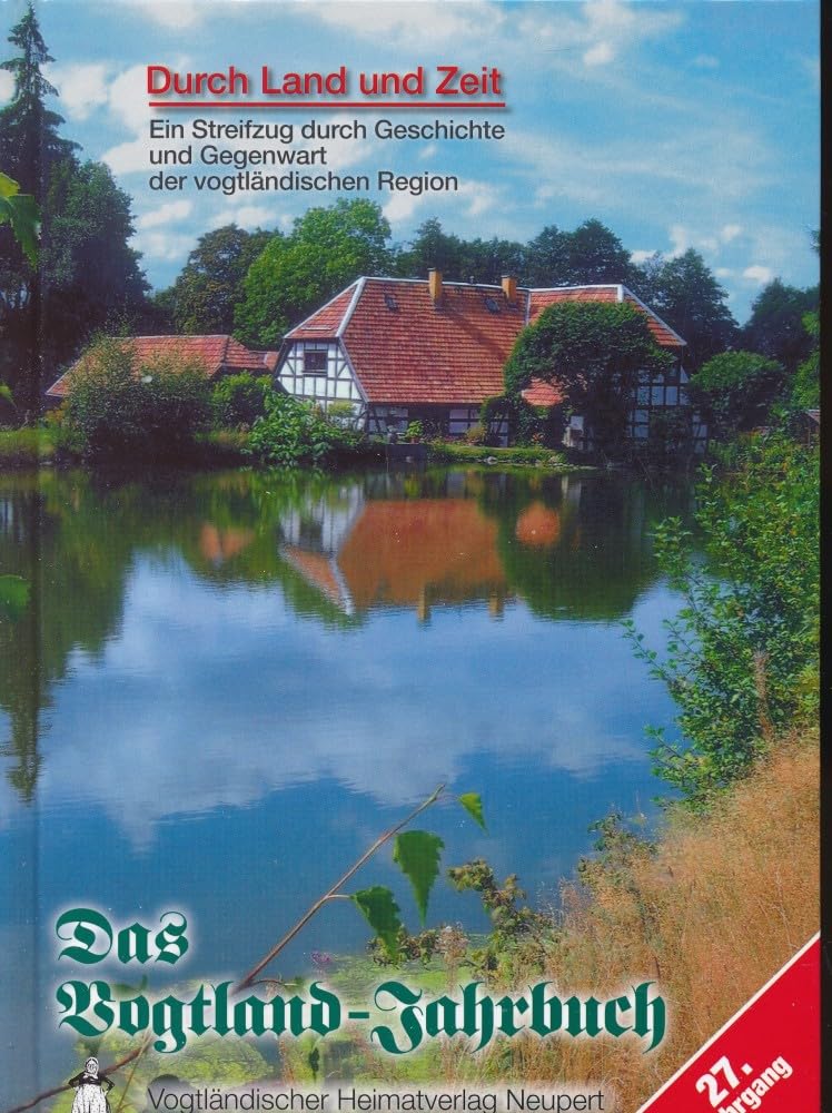 Durch Land und Zeit: Ein Streifzug durch Geschichte und Gegenwart der vogtl. region Politics & History