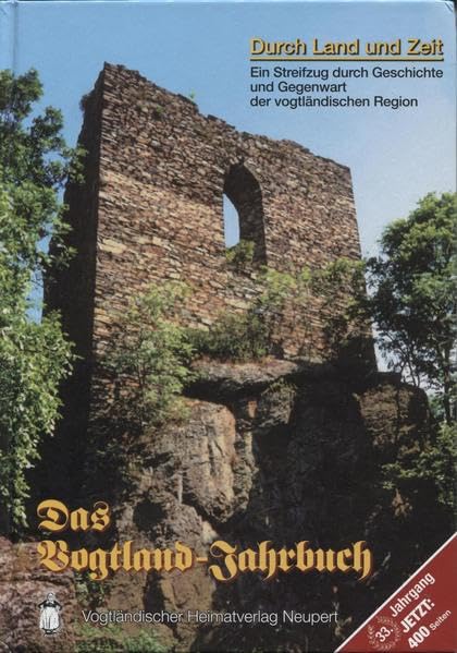 Durch Land und Zeit: Das Vogtland Jahrbuch, ein Streifzug durch Geschichte und Gegenwart Fiction
