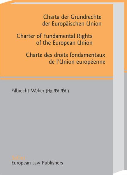Charta der Grundrechte der Europäischen Union /Charte des droits fondamentaux de l'Union européenne /Charter of Fundamental Rights of the European Union Law