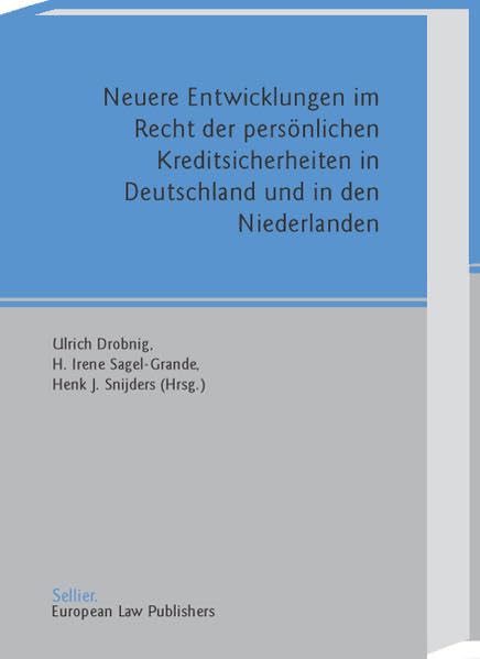 Neuere Entwicklungen im Recht der persönlichen Kreditsicherheiten in Deutschland und in den Niederlanden Law