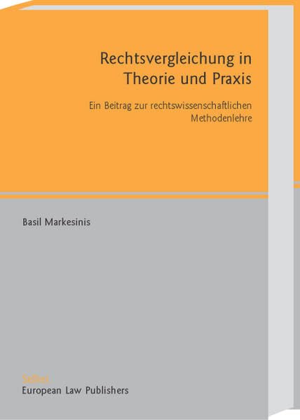 Rechtsvergleichung in Theorie und Praxis: Ein Beitrag zur rechtswissenschaftlichen Methodenlehre Law