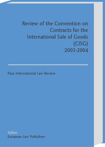 Review of the Convention on Contracts for the International Sale of Goods (CISG) (Review of the Convention on Contracts for International Sale of Goods (Cisg)) Law