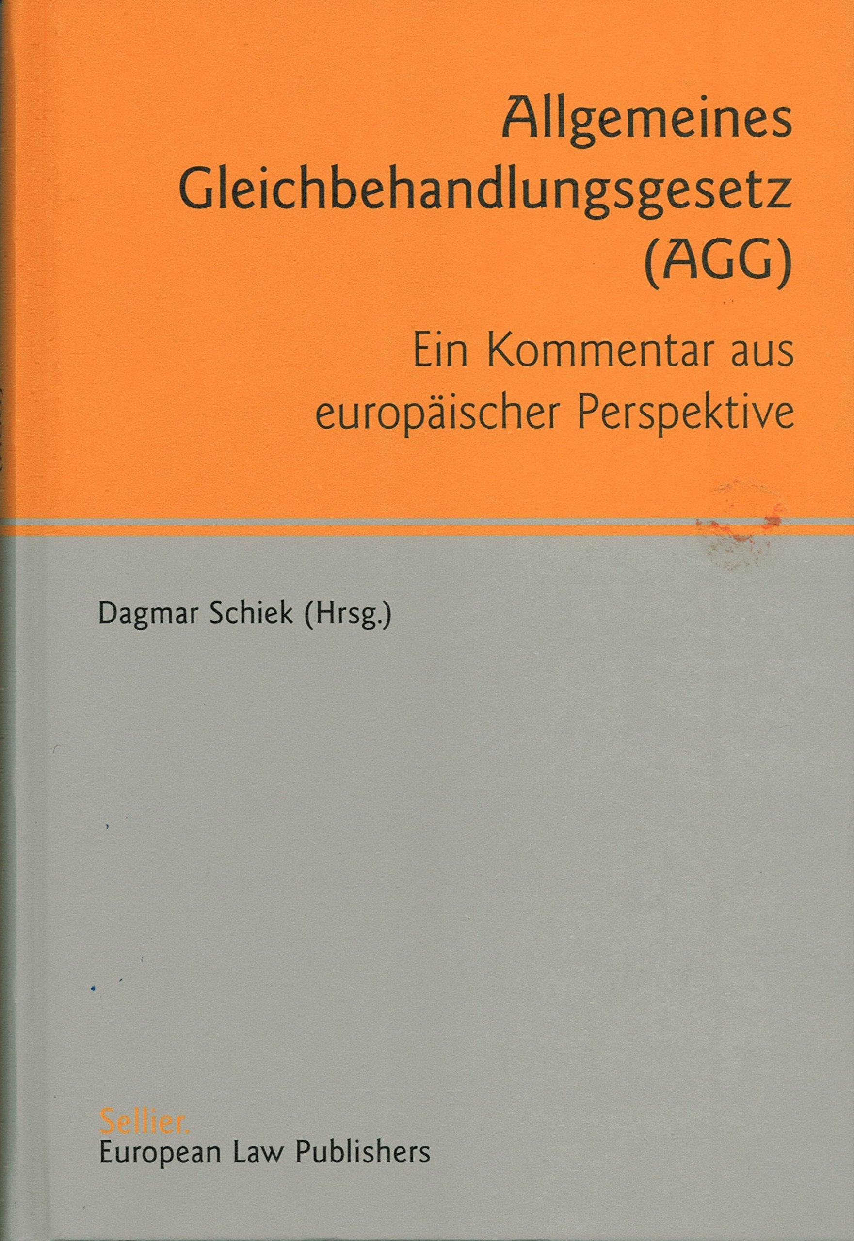 Allgemeines Gleichbehandlungsgesetz (AGG): Ein Kommentar aus europäischer Perspektive Law
